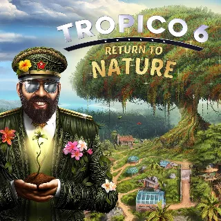 Купить Tropico 6 - Return to Nature | PC | На любой аккаунт