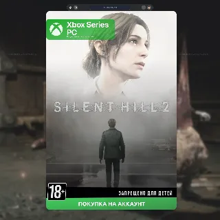 Купить 🎮 Silent Hill 2 (XBOX + PC)