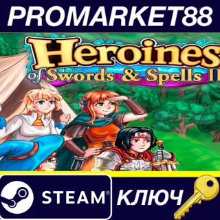 Купить Heroines of Swords  Spells 2 Steam КЛЮЧ GLOBAL
