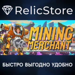 Купить Mining Merchant - STEAM GIFT РОССИЯ