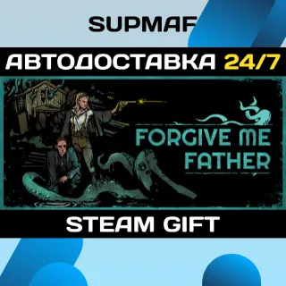 Купить Forgive me Father | STEAM GIFT | RU・KZ・UA・CIS