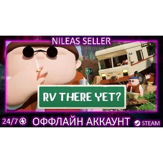 Купить RV There Yet? | Steam | Оффлайн