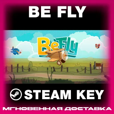 STEAM KEY - Be Fly - [РФ + REGION FREE/GLOBAL] - Автодоставка - irongamers.ru