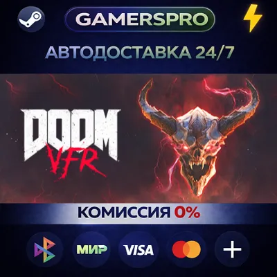 DOOM VFR・ВЫБОР РЕГИОНА・STEAM GIFT АВТО・ - irongamers.ru