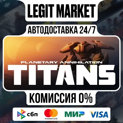 Planetary Annihilation: TITANS / Steam АВТО / РУ + МИР - irongamers.ru