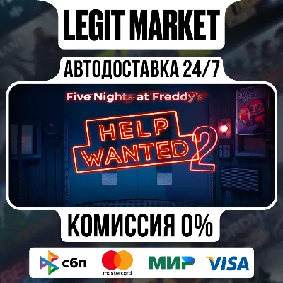 FIVE NIGHTS AT FREDDY&acute;S: HELP WANTED / Steam АВТО / РУ + МИР - irongamers.ru