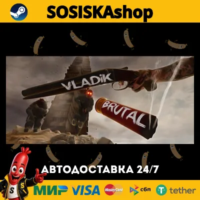 VLADiK BRUTAL + ВЫБОР РЕГИОНА STEAM - irongamers.ru