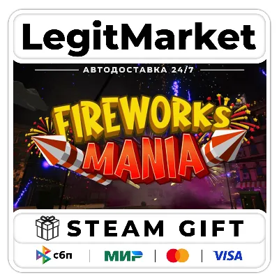 Fireworks Mania - An Explosive Simulator / Steam АВТО / РУ + МИР - irongamers.ru