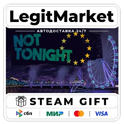 Not Tonight / Steam АВТО / РУ + МИР - irongamers.ru