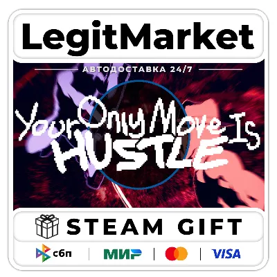 Your Only Move Is HUSTLE / Steam АВТО / РУ + МИР - irongamers.ru
