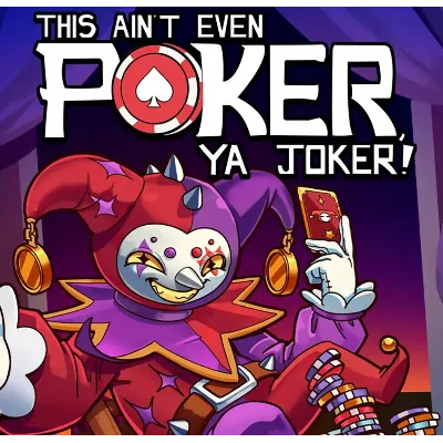 This Ain’t Even Poker, Ya Joker /Steam Ключ / Весь мир - irongamers.ru