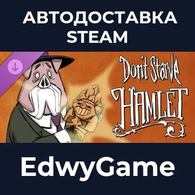Don&acute;t Starve: Hamlet · DLC STEAM GIFT · АВТОДОСТАВКА - irongamers.ru