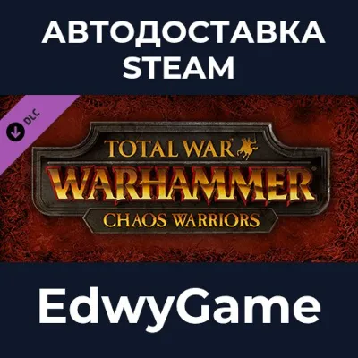 Total War: WARHAMMER - Chaos Warriors · DLC STEAM GIFT · АВТОДОСТАВКА - irongamers.ru