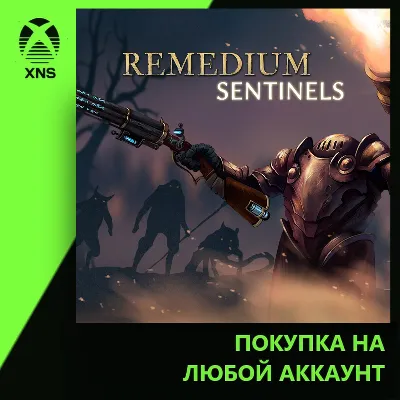 REMEDIUM: Sentinels Xbox | Любой аккаунт - irongamers.ru