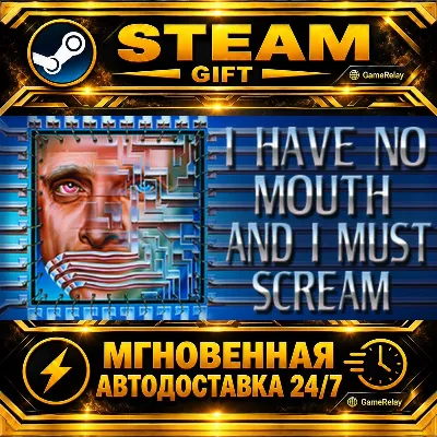 I Have No Mouth, and I Must Scream · STEAM GIFT · АВТОДОСТАВКА - irongamers.ru