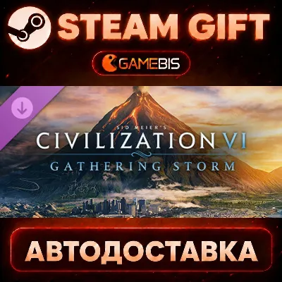 Sid Meier&acute;s Civilization VI: Gathering Storm (DLC) — Steam Gift | СТИМ ГИФТ | АВТОДОС - irongamers.ru