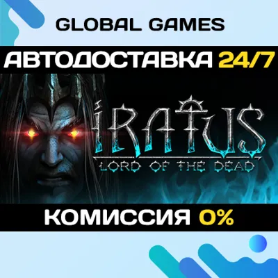 Iratus: Lord of the Dead STEAM GIFT АВТОДОСТАВКА - irongamers.ru