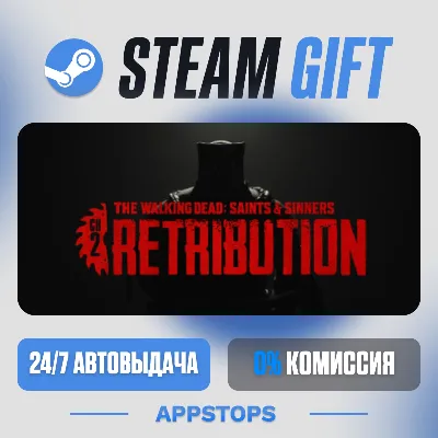 The Walking Dead: Saints & Sinners - Chapter 2: Retribution Steam Gift · АВТО · РУ - irongamers.ru