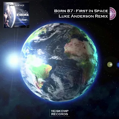 Born 87 - First In Space (Luke Anderson Remix) - irongamers.ru
