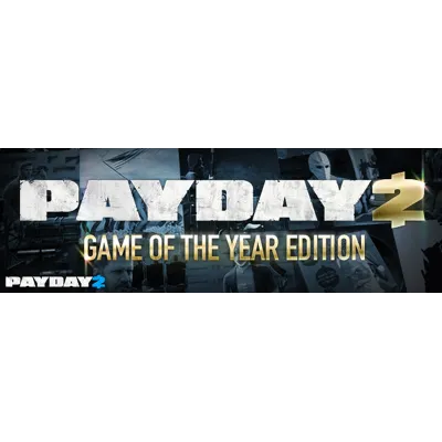 PAYDAY 2 Game Of The Year Edition: GOTY (16 in 1) - irongamers.ru