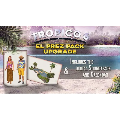 Tropico 6 - El Prez Edition Upgrade DLC STEAM РОССИЯ - irongamers.ru