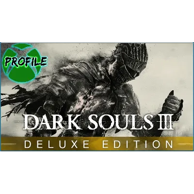 DARK SOULS III Deluxe Edition XBOX ONE/Xbox Series X|S - irongamers.ru