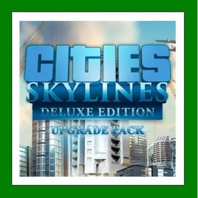 Cities Skylines Deluxe Upgrade Pack Steam⭐Ключ Активации РФ+СНГ АКЦИЯ 0% Карты - irongamers.ru