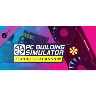 PC Building Simulator - Esports Expansion DLC STEAM - irongamers.ru