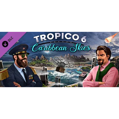 Tropico 6 - Caribbean Skies (DLC) STEAM КЛЮЧ / РФ+КЗ+МИР - irongamers.ru
