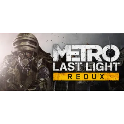 Metro: Last Light Redux Steam Key Region Free - irongamers.ru