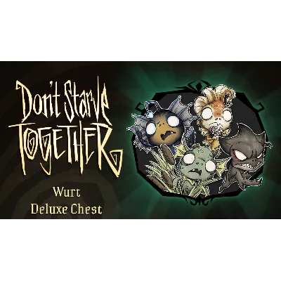 Don&acute;t Starve Together: Wurt Deluxe Chest DLC АВТО - irongamers.ru