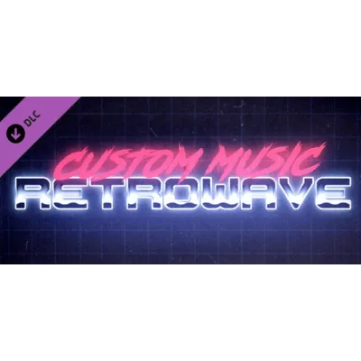 Retrowave - Custom Music DLC STEAM GIFT РОССИЯ - irongamers.ru
