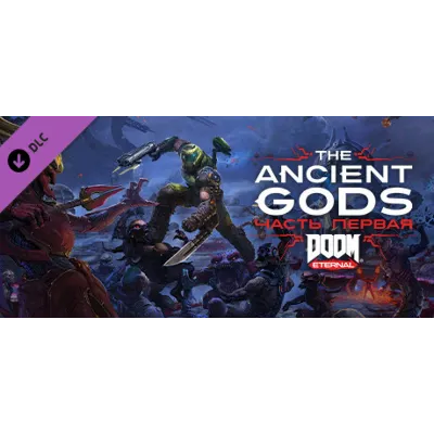 DOOM Eternal - The Ancient Gods - Part One - STEAM - irongamers.ru