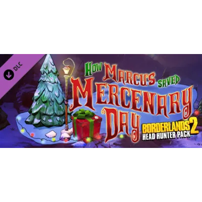 Borderlands 2: Headhunter 3: Mercenary Day АВТО 0% - irongamers.ru