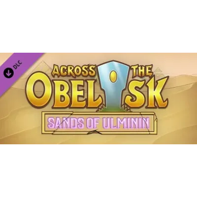 Across The Obelisk: Sands of Ulminin DLC - STEAM RU - irongamers.ru