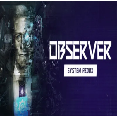 Observer: System Redux Steam Gift АВТОДОСТАВКА РОССИЯ + СНГ - irongamers.ru