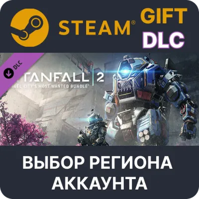 Titanfall 2: Angel City&acute;s Most Wanted Bundle STEAM DLC RU KZ UA BY TR AR СНГ - irongamers.ru