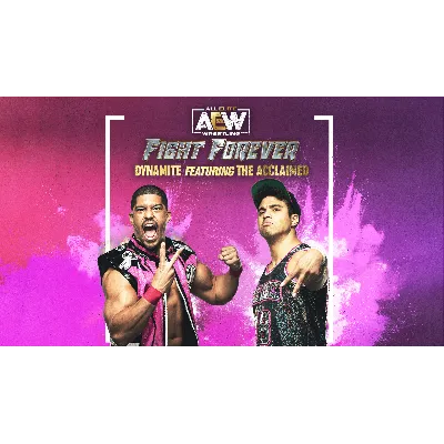 AEW: Fight Forever - Dynamite featuring The Acclaimed - irongamers.ru