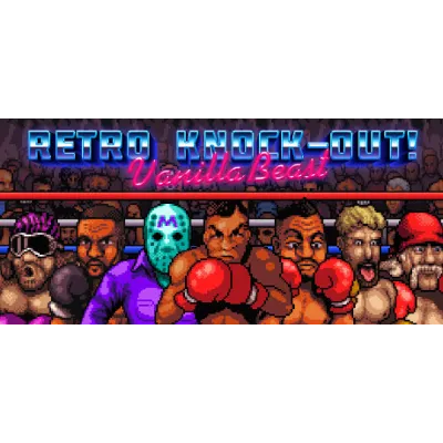 VanillaBeast: Retro Knock-Out! | Steam РУ+UA+KZ+СНГ� - irongamers.ru