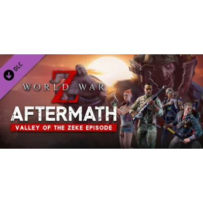 World War Z: Aftermath - Valley of the Zeke Episode АВТОДОСТАВКА STEAM GLOBAL МГНОВЕН - irongamers.ru