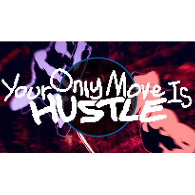 Your Only Move Is HUSTLE | Steam РУ+UA+KZ+СНГ - irongamers.ru