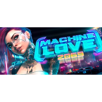 Machine Love 2069 | Steam РУ+UA+KZ+СНГ - irongamers.ru