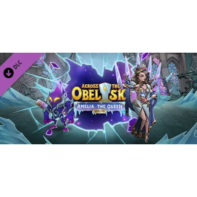 Across the Obelisk: Amelia, the Queen DLC - STEAM RU - irongamers.ru