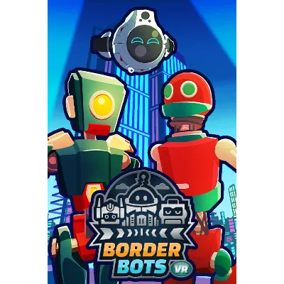 Border Bots VR МИР АВТО - irongamers.ru