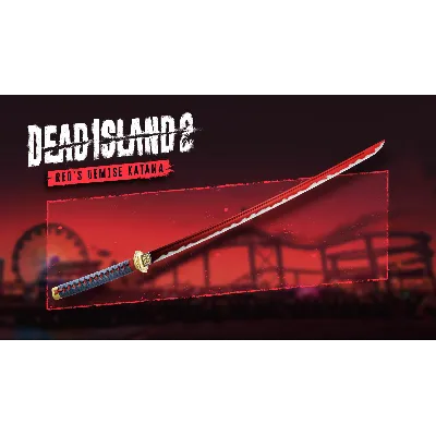Dead Island 2 - Red’s Demise Katana DLC * STEAM RU - irongamers.ru