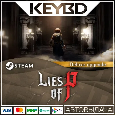 Lies of P : Deluxe Upgrade · DLC Steam АВТО 0% Карты - irongamers.ru