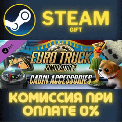 Euro Truck Simulator 2 - Cabin Accessories СТИМ ПК ГИФТ - irongamers.ru