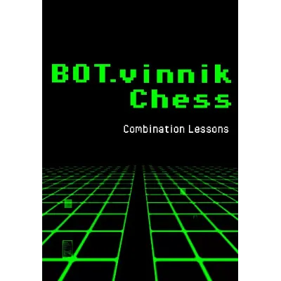 BOT.vinnik Chess: Combination Lessons КЛЮЧ STEAM - irongamers.ru