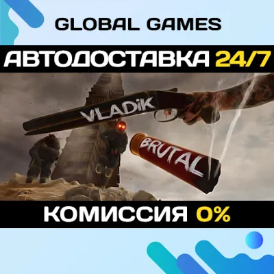 Vladik Brutal STEAM GIFT АВТОДОСТАВКА 0% - irongamers.ru