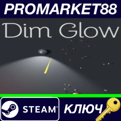 ⭐ Dim Glow Steam КЛЮЧ GLOBAL - irongamers.ru
